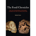 The Fossil Chronicles: How Two Controversial Discoveries Changed Our View of Human Evolution - Hardcover