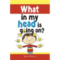 What in my head is going on?: Stages of grief and loss, for children - Hardcover