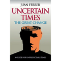 Uncertain Times: The Great Change - Paperback