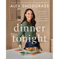 Dinner Tonight: 100 Simple, Healthy Recipes for Every Night of the Week - Hardcover