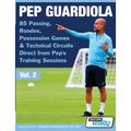 Pep Guardiola - 85 Passing, Rondos, Possession Games & Technical Circuits Direct from Pep's Training Sessions - Paperback