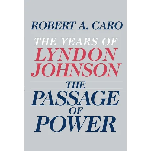 The Passage of Power: The Years of Lyndon Johnson - Hardcover