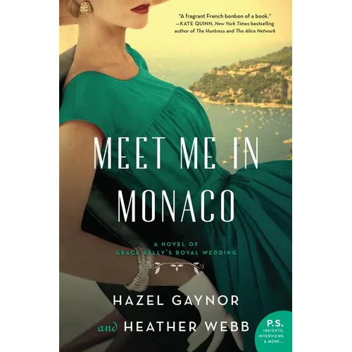 Meet Me in Monaco: A Novel of Grace Kelly's Royal Wedding - Paperback