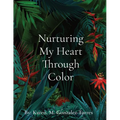 Nurturing My Heart Through Color - Paperback