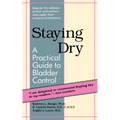 Staying Dry: A Practical Guide to Bladder Control - Paperback