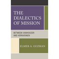 Dialectics of Mission: Between Vanhoozer and Kärkkäinen - Hardcover