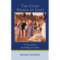 The Eight Words of Jesus: In the Passion According to St John - Paperback