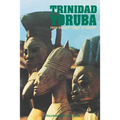 Trinidad Yoruba: From Mother Tongue to Memory - Paperback
