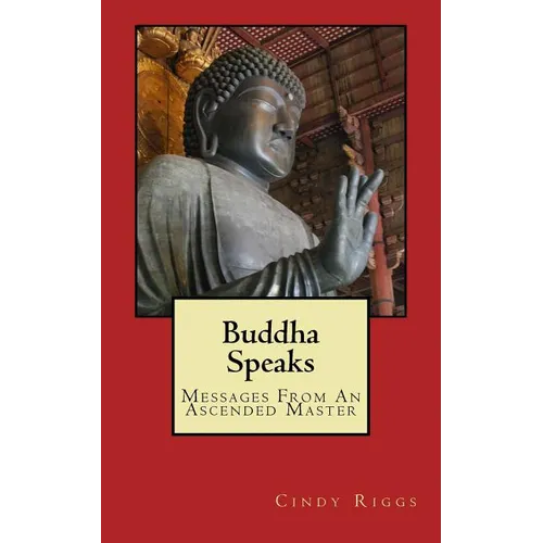 Buddha Speaks: Messages From An Ascended Master - Paperback