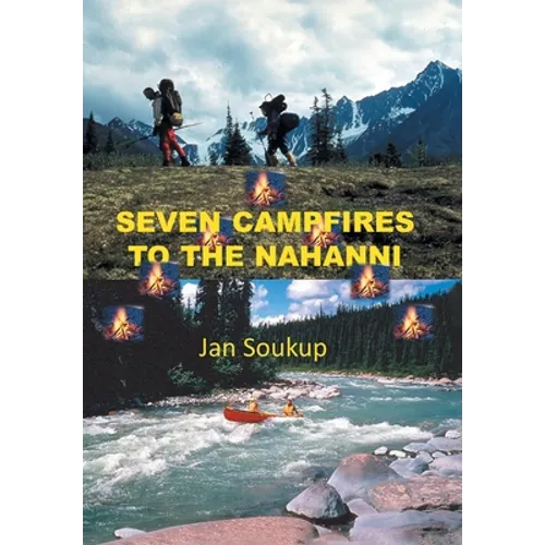 Seven Campfires to the Nahanni - Hardcover