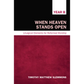 When Heaven Stands Open: Liturgical Elements for Reformed Worship, Year B - Paperback