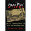 The 'Peyton Place' Murder: The True Crime Story Behind The Novel That Shocked The Nation - Paperback