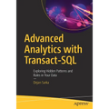 Advanced Analytics with Transact-SQL: Exploring Hidden Patterns and Rules in Your Data - Paperback