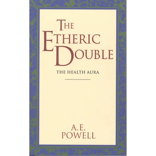 The Etheric Double: The Health Aura of Man - Paperback