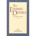 The Etheric Double: The Health Aura of Man - Paperback