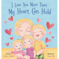 I Love You More Than My Heart Can Hold - Hardcover