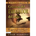 Cronicas del Embajador del Cielo: Encuentros personales con el Cristo que transforma - Paperback