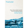 Fractured: Race, Class, Gender and the Hatred of Identity Politics - Paperback