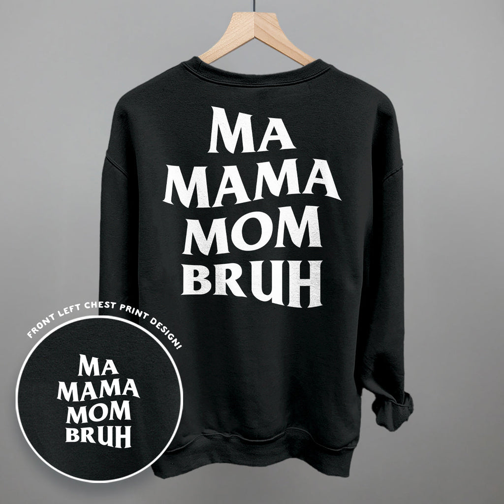 Ma Mama Mom Bruh (White) (Back Print)