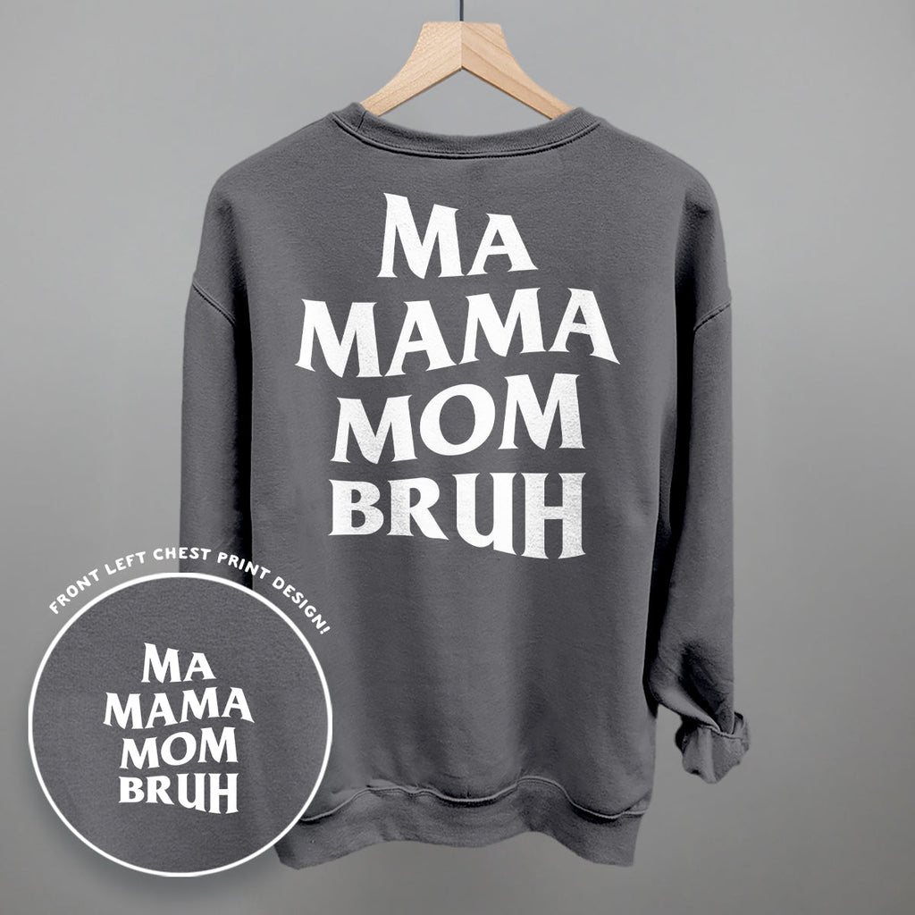 Ma Mama Mom Bruh (White) (Back Print)