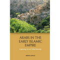 Arabs in the Early Islamic Empire: Exploring Al-Azd Tribal Identity - Paperback