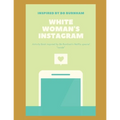 White Woman's Instagram - Paperback