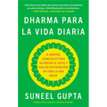 Everyday Dharma \ Dharma Para La Vida Diaria: 8 Hábitos Esenciales Para Alcanzar El Éxito Y Hallar Satisfacción En Todo Lo Que Haces - Paperback