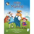 Milk Making: The Magic of Milk on the Moo-ooove from Grass to Glass - Hardcover