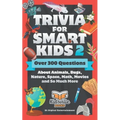 Trivia for Smart Kids (Part 2): Over 300 Questions About Animals, Bugs, Nature, Space, Math, Movies and So Much More - Paperback