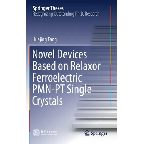Novel Devices Based on Relaxor Ferroelectric Pmn-PT Single Crystals - Hardcover