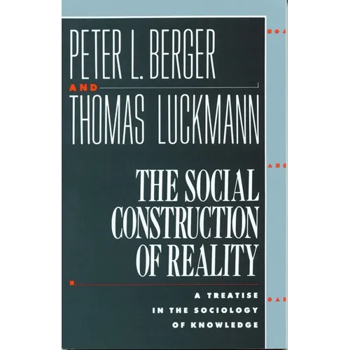 The Social Construction of Reality: A Treatise in the Sociology of Knowledge - Paperback