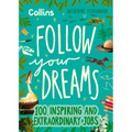 Follow Your Dreams: 100 Inspiring and Extraordinary Jobs - Hardcover