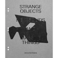 Strange Objects, New Solids and Massive Things: Archi-Tectonics - Hardcover