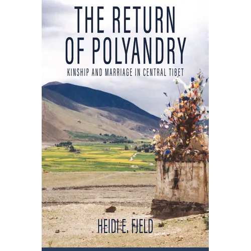 The Return of Polyandry: Kinship and Marriage in Central Tibet - Paperback
