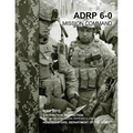 Mission Command (ADRP 6-0) - Paperback