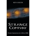Strange Company: Military Encounters with UFOs in World War II - Hardcover