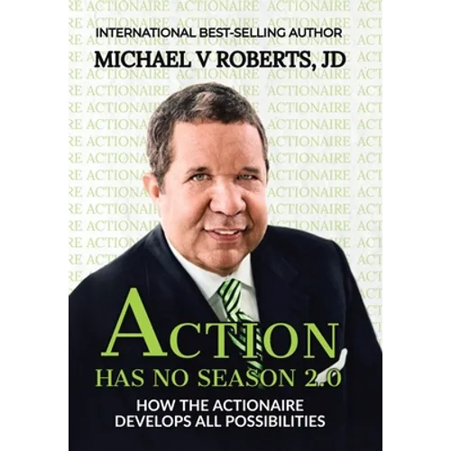 Action Has No Season 2.0: How the Actionaire Develops All Possibilities - Hardcover