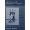 Ale, Beer, and Brewsters in England: Women's Work in a Changing World, 1300-1600 - Paperback