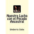 Nuestra Lucha con el Pecado Ancestral - Paperback