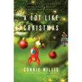 A Lot Like Christmas: Stories - Paperback