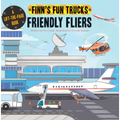 Friendly Fliers: A Lift-The-Page Truck Book - Board Book