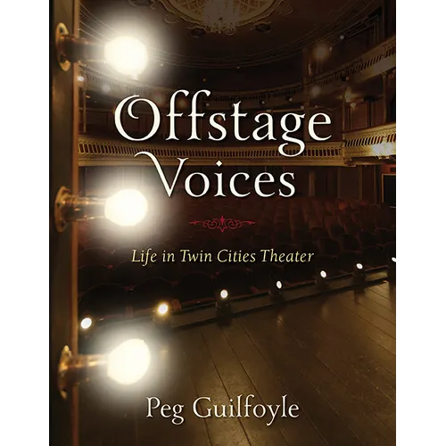 Offstage Voices: Life in Twin Cities Theater - Paperback