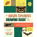 The Nature Explorer's Drawing Guide for Kids: Step-By-Step Lessons for Observing and Drawing Animals, Plants, and Insects - Paperback