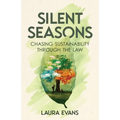 Silent Seasons: Chasing Sustainability through the Law - Paperback