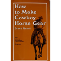 How to Make Cowboy Horse Gear - Paperback
