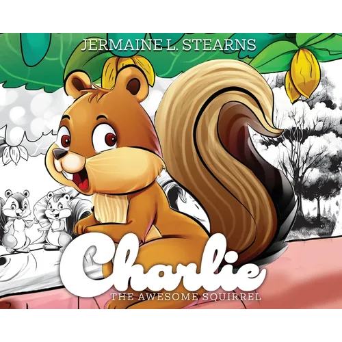 Charlie The Awesome Squirrel - Hardcover