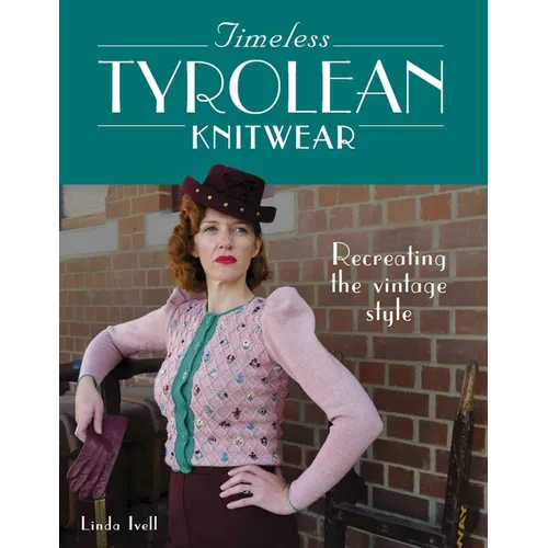 Timeless Tyrolean Knitwear: Recreating the Vintage Style - Paperback
