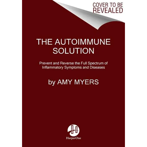 The Autoimmune Solution: Prevent and Reverse the Full Spectrum of Inflammatory Symptoms and Diseases - Paperback