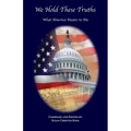 We Hold These Truths: What America Means to Me - Paperback