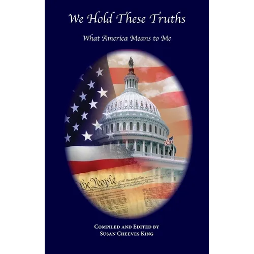 We Hold These Truths: What America Means to Me - Paperback